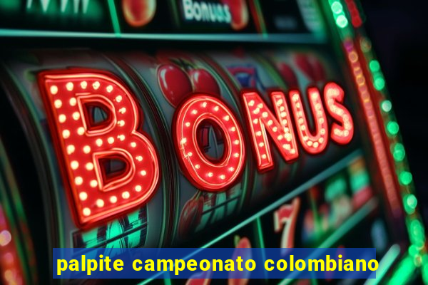 palpite campeonato colombiano